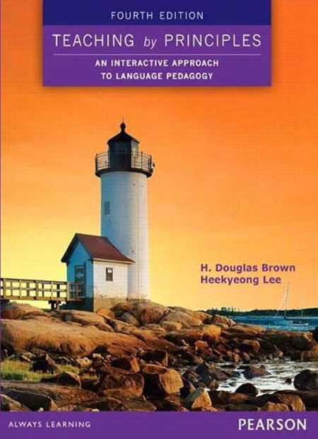 کتاب روش تدریس مهارتهای زبان Teaching by Principles An Interactive Approach ویرایش چهارم