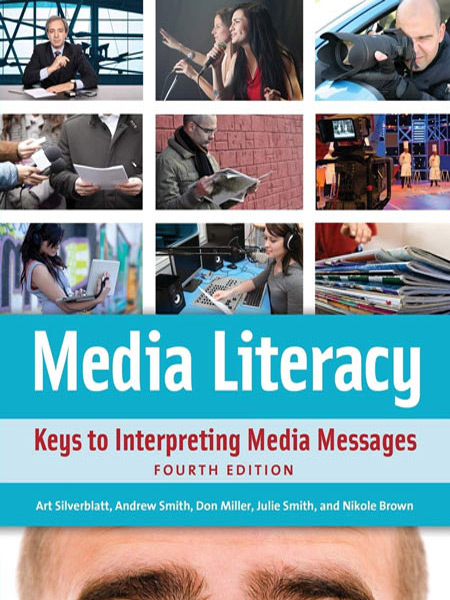 کتاب Media Literacy: Keys to Interpreting Media Messages (4th Edition)